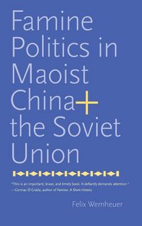 Produktbild: Famine Politics in Maoist China and the Soviet Union