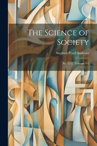 Produktbild: The Science of Society: No. 1[-2], Volumes 1-2