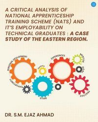 Produktbild: A Critical Analysis of National Apprenticeship Training Scheme (NATS) and It's Employability on Technical Graduates