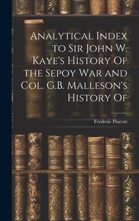 Produktbild: Analytical Index to Sir John W. Kaye's History Of the Sepoy war and Col. G.B. Malleson's History Of
