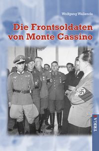 Bild vom Artikel Die Frontsoldaten von Monte Cassino vom Autor Wolfgang Wallenda