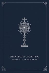 Produktbild: Essential Eucharistic Adoration Prayers