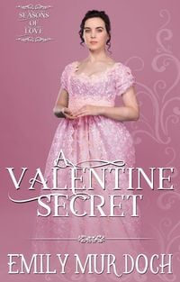 Produktbild: A Valentine Secret: A Sweet Regency Romance (Seasons of Love, #4)
