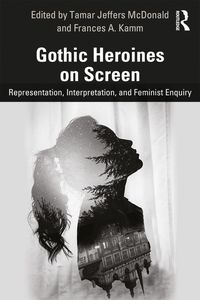 Produktbild: Gothic Heroines on Screen