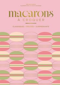 Produktbild: Macarons &agrave; croquer : classiques, fruit&eacute;s, surprenants