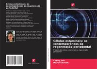 Produktbild: C&eacute;lulas estaminais: os contempor&acirc;neos da regenera&ccedil;&atilde;o periodontal