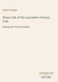 Produktbild: Home-Life of the Lancashire Factory Folk