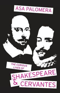 Produktbild: The Curious Lives of Shakespeare and Cervantes