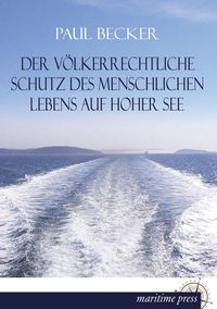 Produktbild: Der v&ouml;lkerrechtliche Schutz des menschlichen Lebens auf hoher See