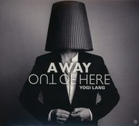 Bild vom Artikel A Way Out Of Here (Standard-Version) vom Autor Yogi Lang