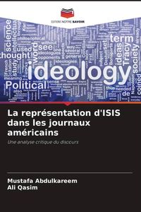 Produktbild: La repr&eacute;sentation d'ISIS dans les journaux am&eacute;ricains