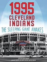 Produktbild: 1995 Cleveland Indians: The Sleeping Giant Awakes