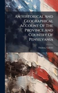 Produktbild: An Historical And Geographical Account Of The Province And Country Of Pensilvania
