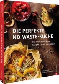 Produktbild: Die perfekte No-Waste-K&uuml;che