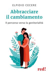 Produktbild: Abbracciare il cambiamento. Il percorso verso la genitorialit&agrave;