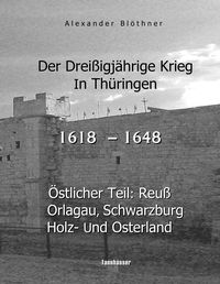 Bild vom Artikel Der Dreißigjährige Krieg in Thüringen [1618-1648] vom Autor Alexander Blöthner