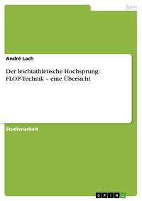 Produktbild: Der leichtathletische Hochsprung: FLOP-Technik - eine &Uuml;bersicht