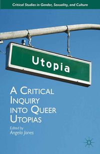 Produktbild: A Critical Inquiry into Queer Utopias