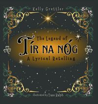 Produktbild: The Legend of T&iacute;r Na n&Oacute;g - A Lyrical Retelling