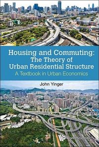Produktbild: Housing and Commuting: The Theory of Urban Residential Structure - A Textbook in Urban Economics