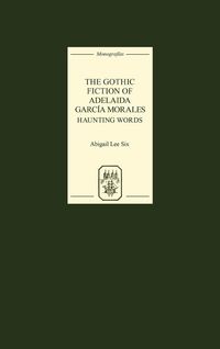 Produktbild: The Gothic Fiction of Adelaida Garcia Morales