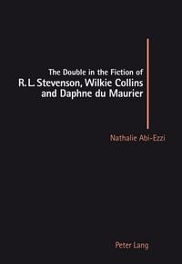 Produktbild: The Double in the Fiction of R. L. Stevenson, Wilkie Collins and Daphne du Maurier
