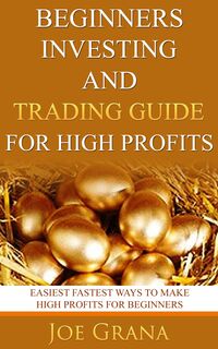 Produktbild: Beginners Investing and Trading Guide for High Profits