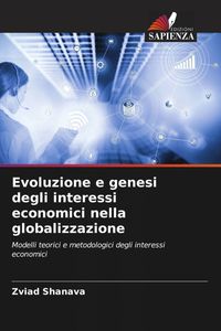 Produktbild: Evoluzione e genesi degli interessi economici nella globalizzazione
