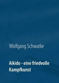 Produktbild: Aikido - eine friedvolle Kampfkunst