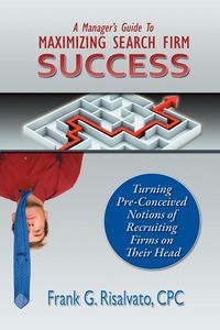 Produktbild: A Manager's Guide To Maximizing Search Firm Success