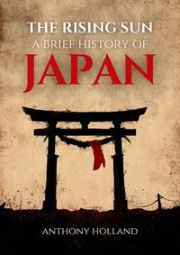 Produktbild: The Rising Sun: A Brief History of Japan