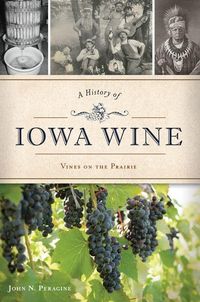 Produktbild: A History of Iowa Wine