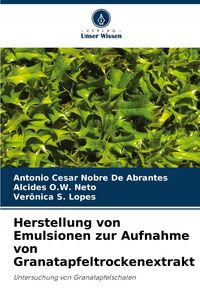 Produktbild: Herstellung von Emulsionen zur Aufnahme von Granatapfeltrockenextrakt