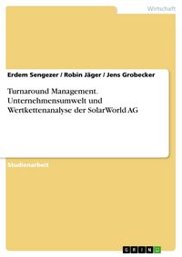 Produktbild: Turnaround Management. Unternehmensumwelt und Wertkettenanalyse der SolarWorld AG