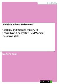 Produktbild: Geology and petrochemistry of Gwon-Gwon pegmatite field Wamba, Nasarawa state