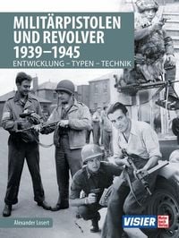 Bild vom Artikel Militärpistolen und Revolver 1939-1945 vom Autor Alexander Losert