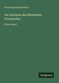 Produktbild: Die Aktionen des R&ouml;mischen Privatrechts