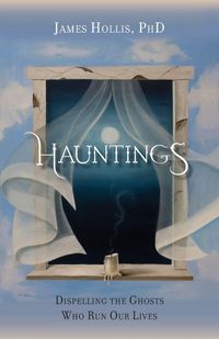 Produktbild: Hauntings - Dispelling the Ghosts Who Run Our Lives