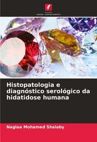 Produktbild: Histopatologia e diagn&oacute;stico serol&oacute;gico da hidatidose humana