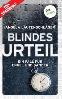 Bild vom Artikel Blindes Urteil - Ein Fall für Engel und Sander 4 vom Autor Angela Lautenschläger