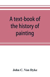 Produktbild: A text-book of the history of painting