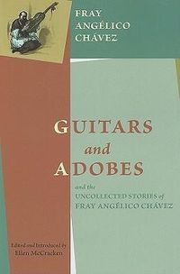 Produktbild: Guitars and Adobes, and the Uncollected Stories of Fray Ang&eacute;lico Ch&aacute;vez:
