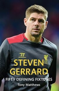 Produktbild: Steven Gerrard Fifty Defining Fixtures
