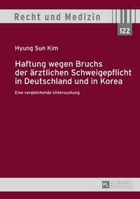 Produktbild: Haftung wegen Bruchs der &auml;rztlichen Schweigepflicht in Deutschland und in Korea
