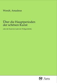 Produktbild: &Uuml;ber die Hauptperioden der sch&ouml;nen Kunst