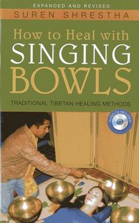 Produktbild: Shrestha, S: How to Heal with Singing Bowls