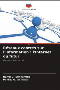 Produktbild: R&eacute;seaux centr&eacute;s sur l'information : l'Internet du futur