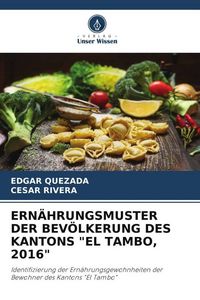 Produktbild: Ern&auml;hrungsmuster der Bev&ouml;lkerung des Kantons "el Tambo, 2016"