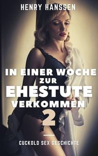 Produktbild: In einer Woche zur Ehestute verkommen 2