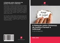 Produktbild: A Rela&ccedil;&atilde;o entre Sistemas de Justi&ccedil;a Formal e Informal